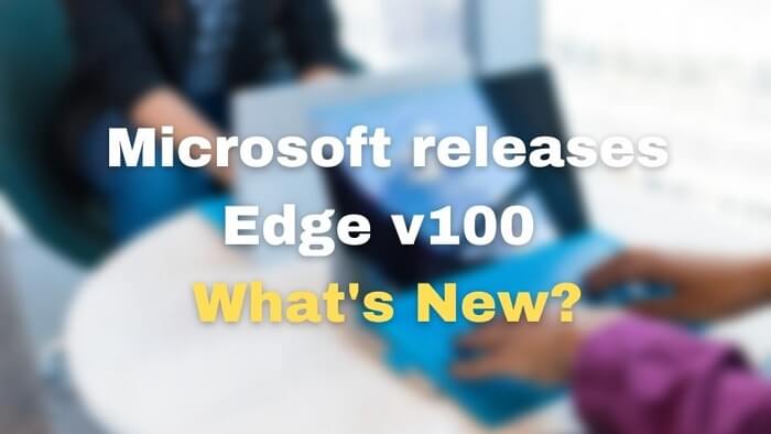 Microsoft releases Edge v100