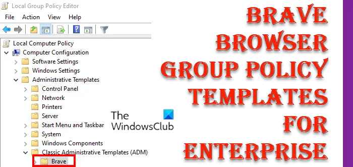 Brave browser Group Policy templates for Enterprise