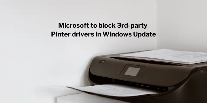 Microsoft to block 3rd-party Pinter drivers in Windows Update