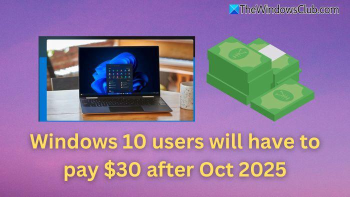 Windows 10 users will have to pay after Oct 2025