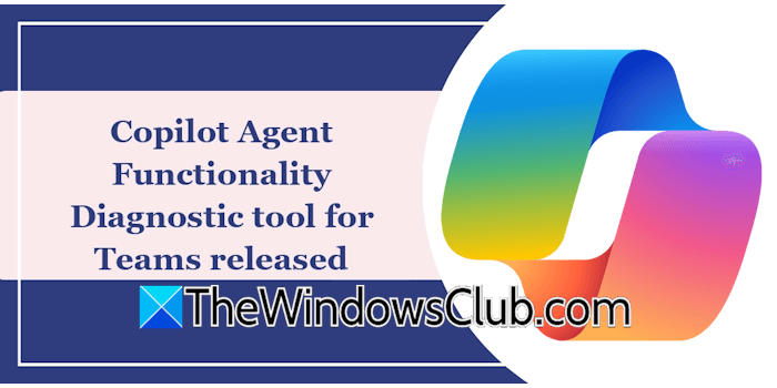 Copilot Agent Diagnostic tool for Teams